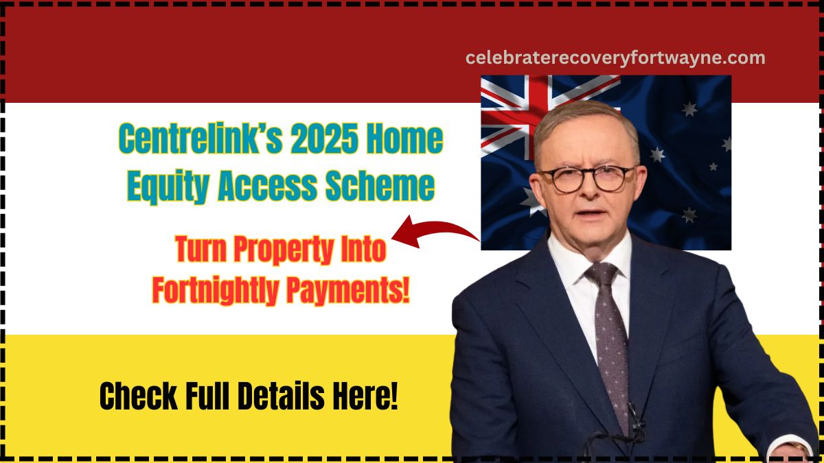 Centrelink’s 2025 Home Equity Access Scheme – How Aussie Seniors Can Turn Property Into Fortnightly Payments!